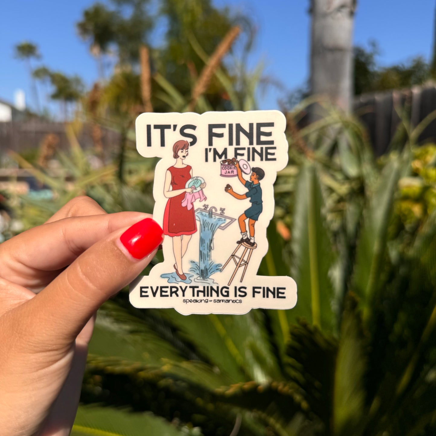 It's Fine Everything is Fine Sticker