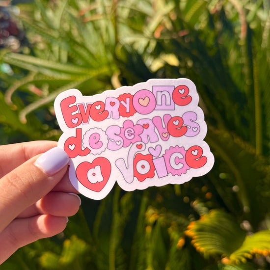 Everyone Deserves A Voice Sticker