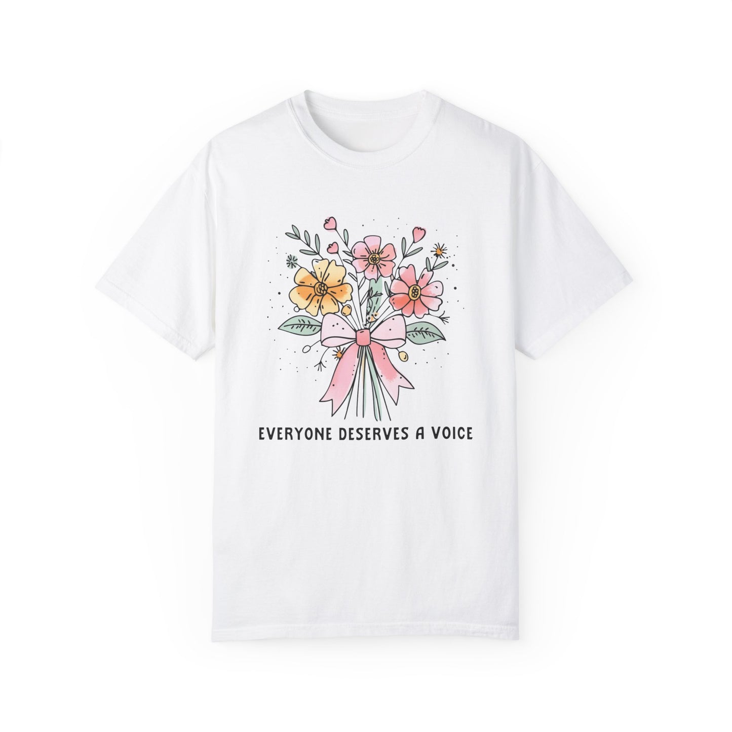 Everyone Deserves A Voice Tee