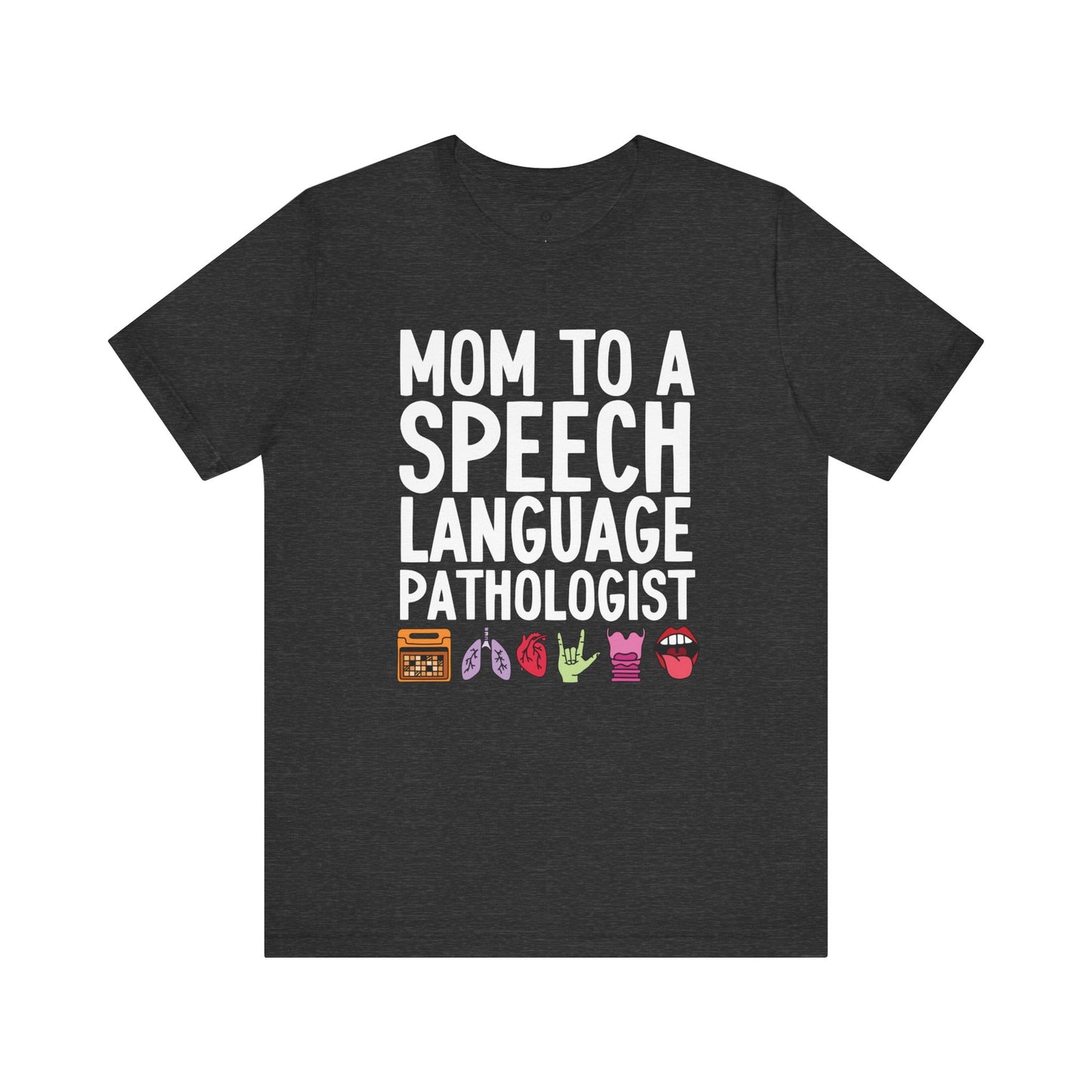 Mom to a Speech Language Pathologist Tee