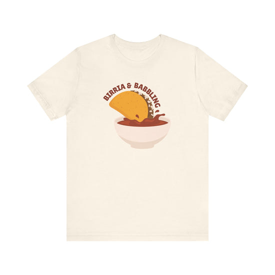 Birria and Babbling Tee