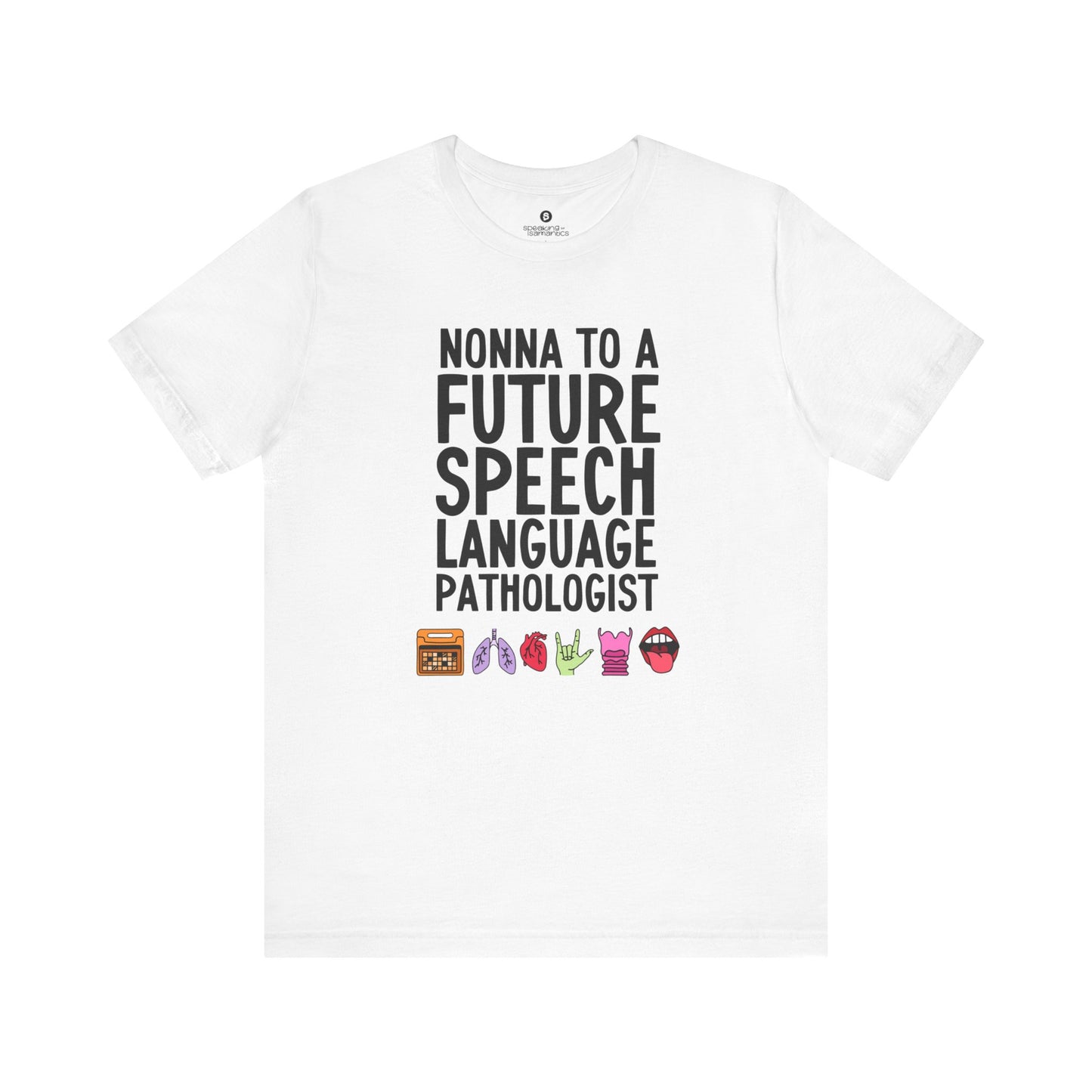 Nonna to a Future Speech Language Pathologist Tee