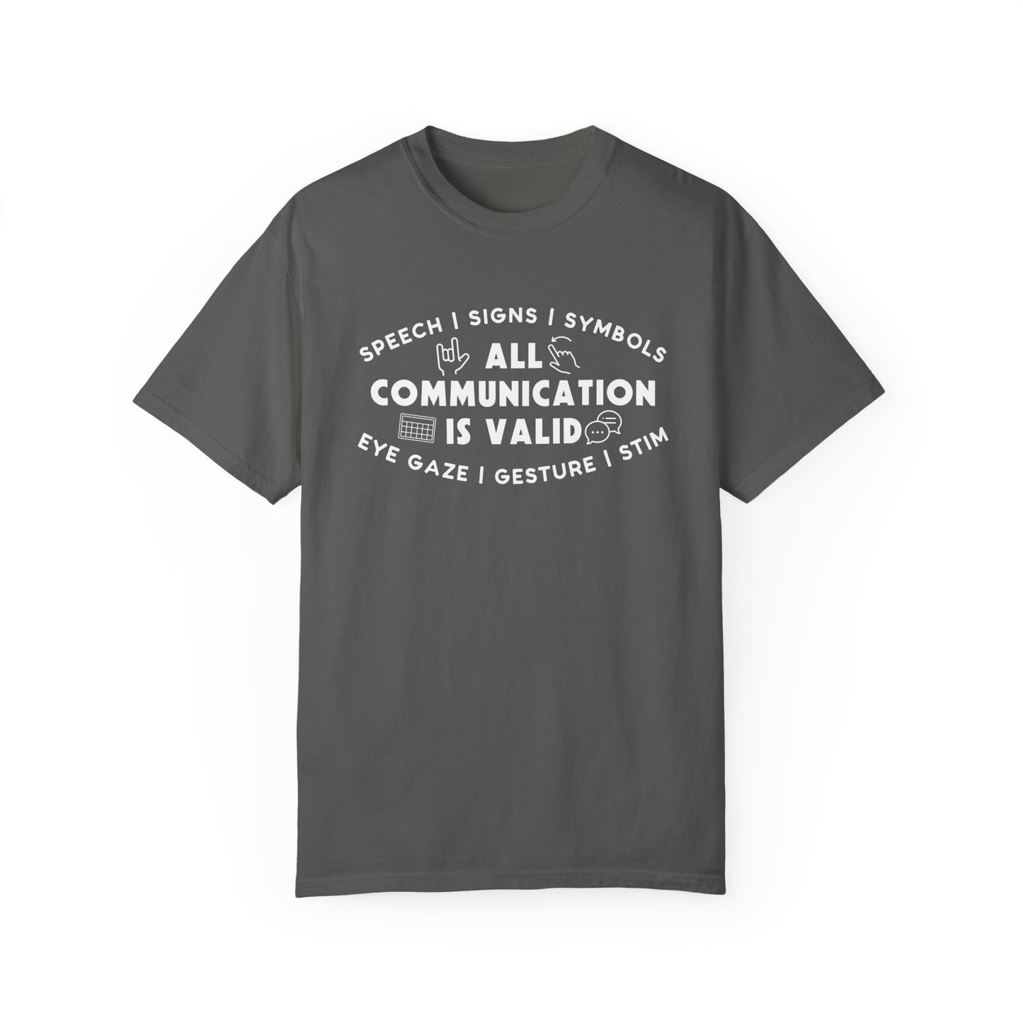 All Communication is Valid Tee (Speech, Signs, Symbols, Eye Gaze, Gestures, Stims)