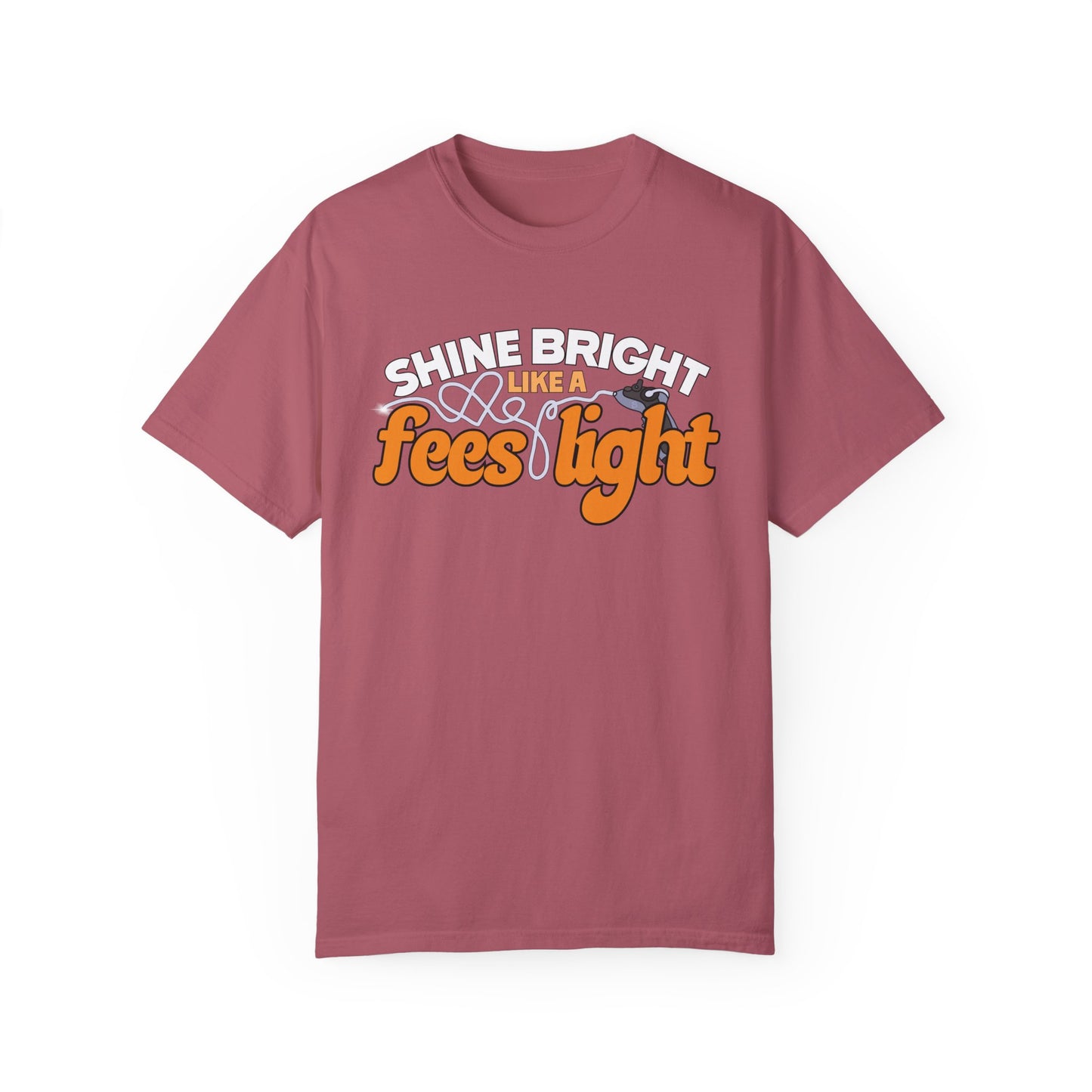 Shine Bright Like a FEES Light Tee