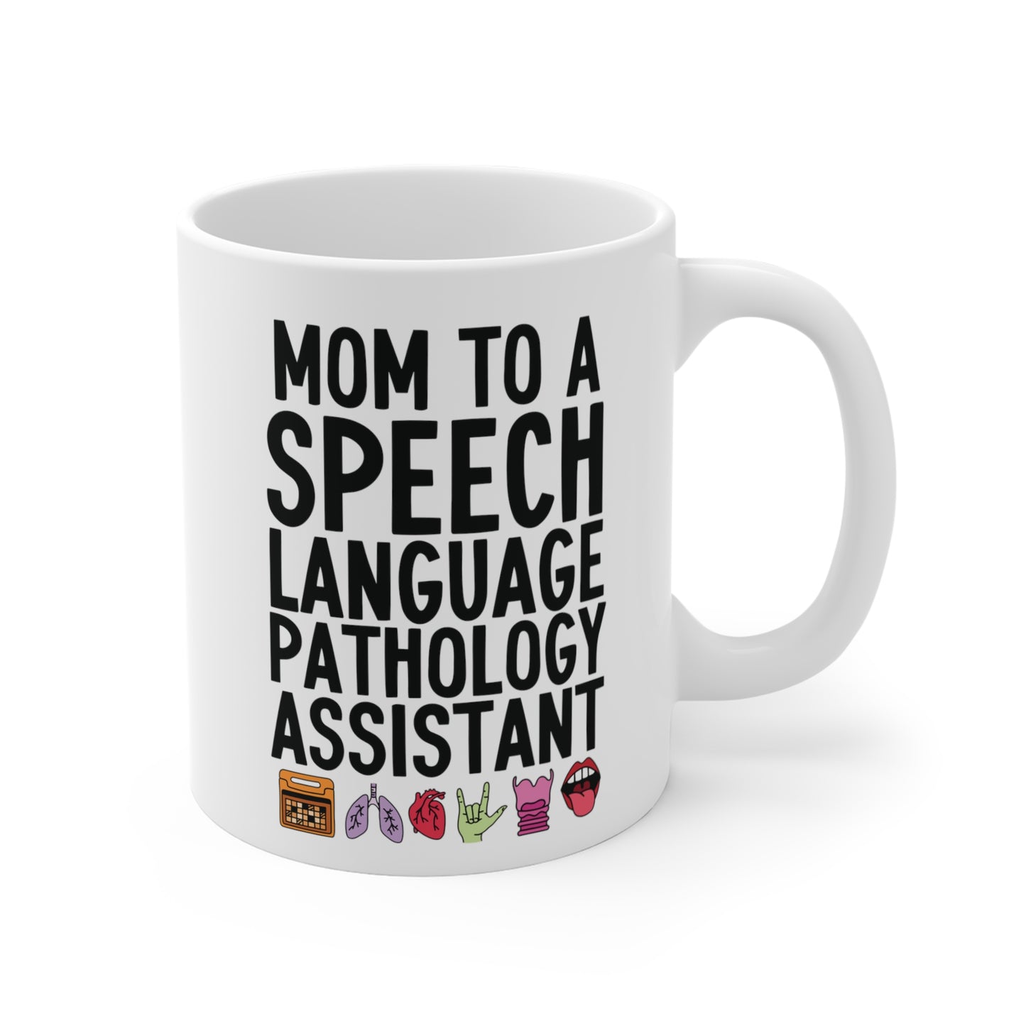 Mom to a Speech Language Pathology Assistant (SLPA) Mug