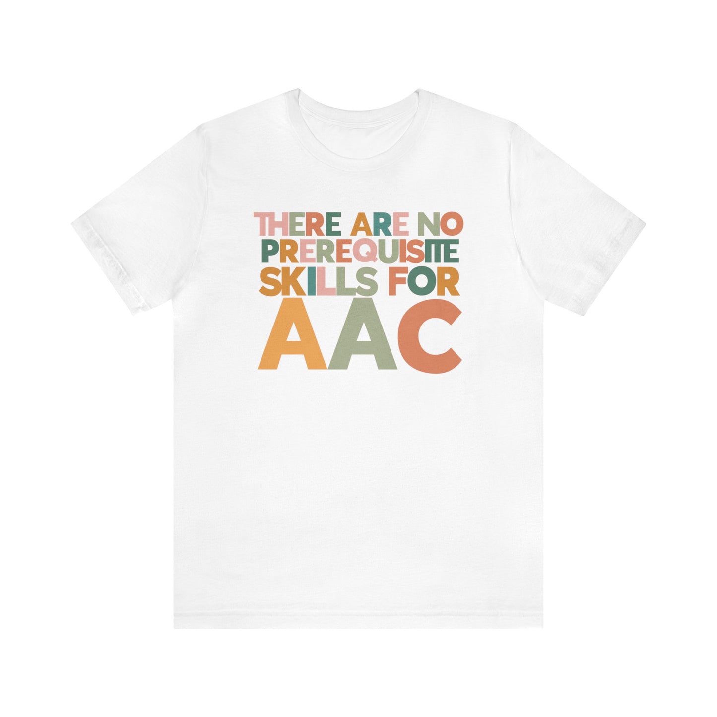 There Are No Prerequisite Skills for AAC Tee