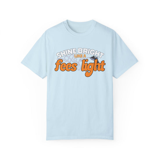 Shine Bright Like a FEES Light Tee