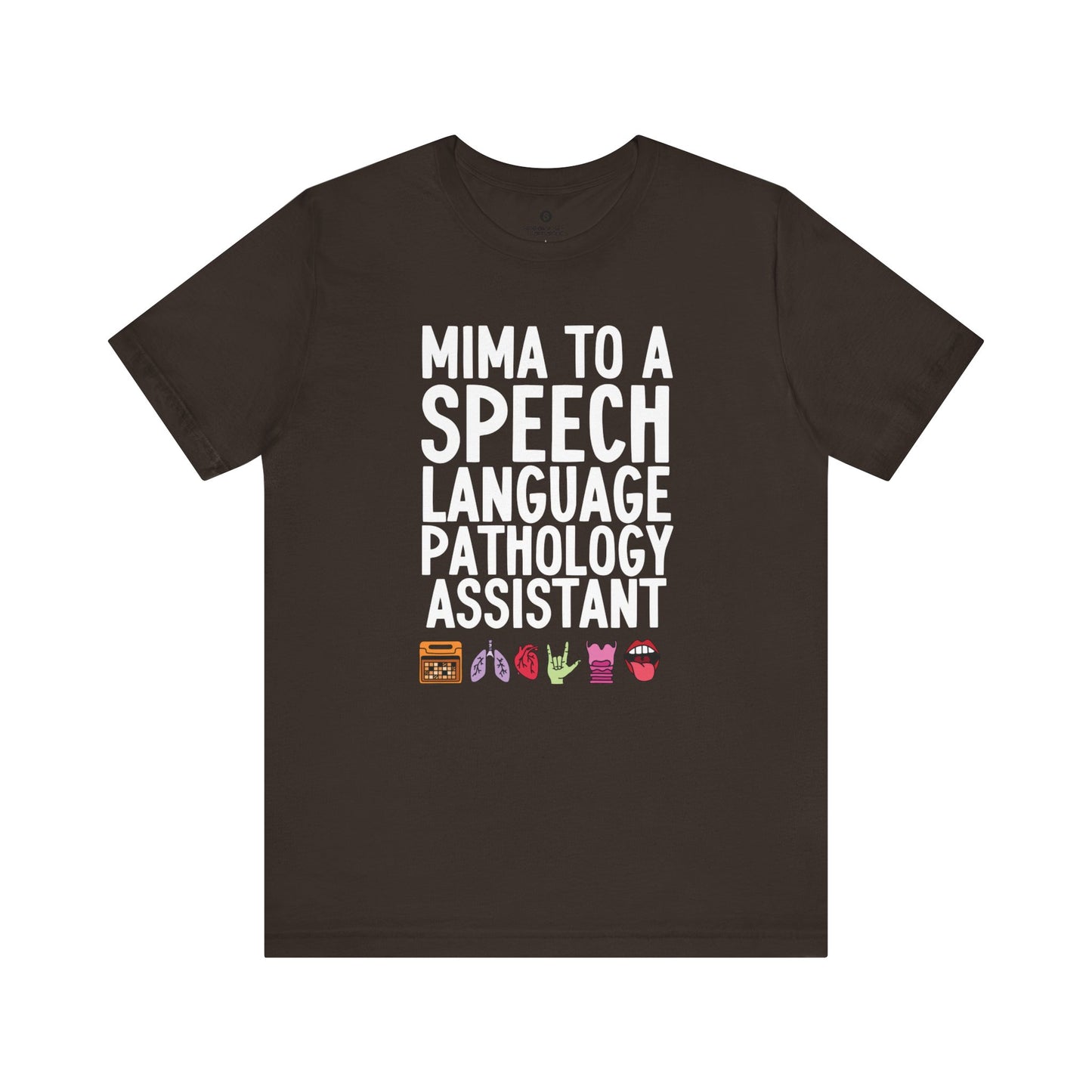 Mima to a Speech Language Pathology Assistant (SLPA) Tee