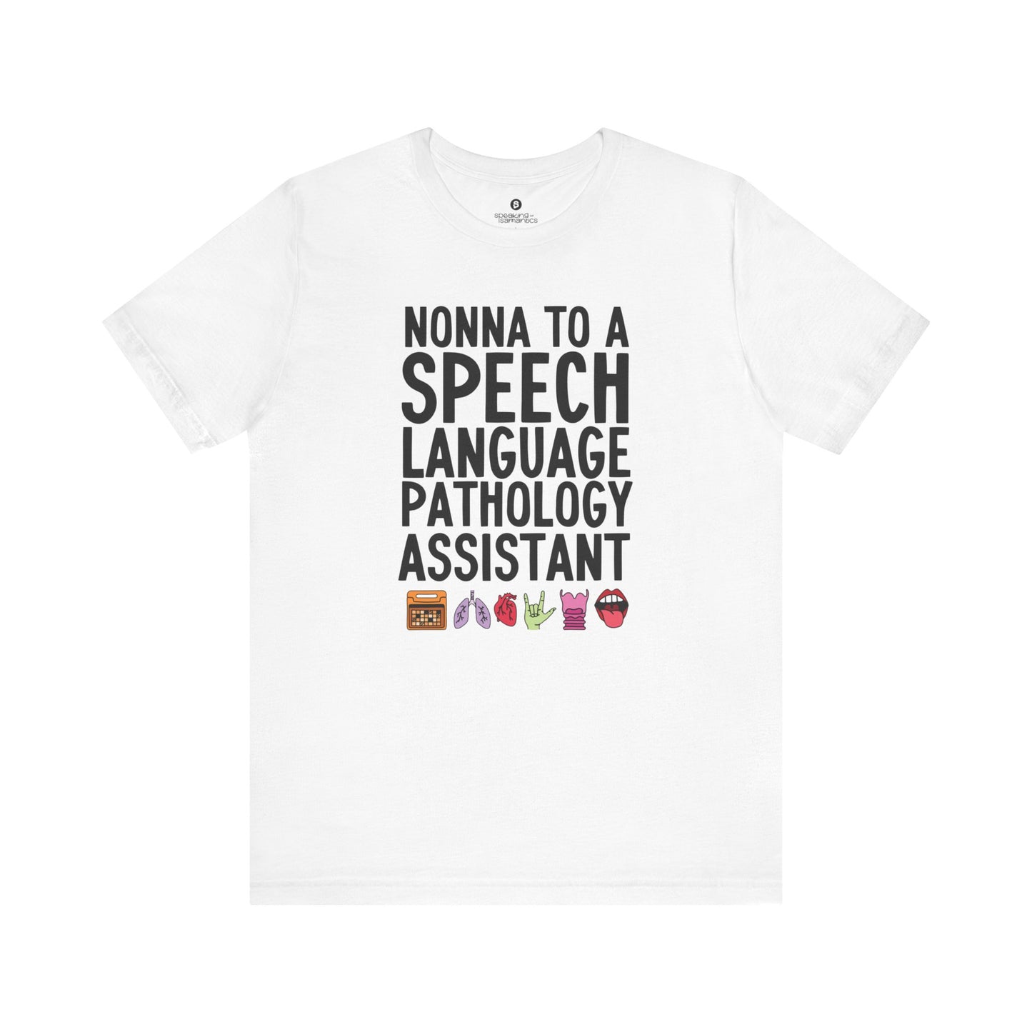 Nonna to a Speech Language Pathology Assistant (SLPA) Tee