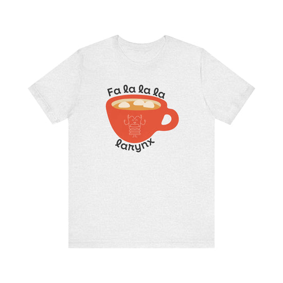 Fa La La La Larynx Tee