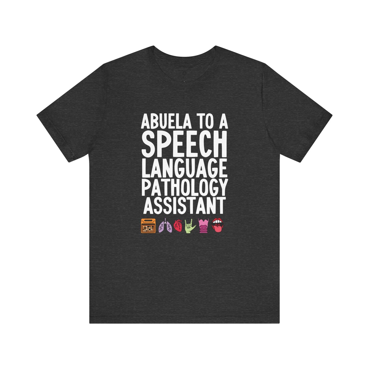 Abuela to a Speech Language Pathology Assistant (SLPA) Tee