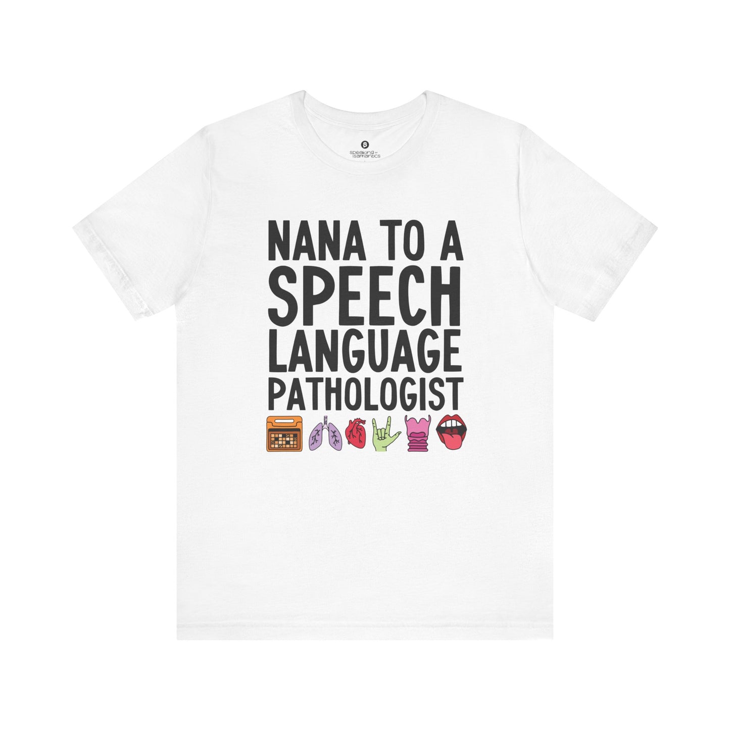 Nana to a Speech Language Pathologist Tee