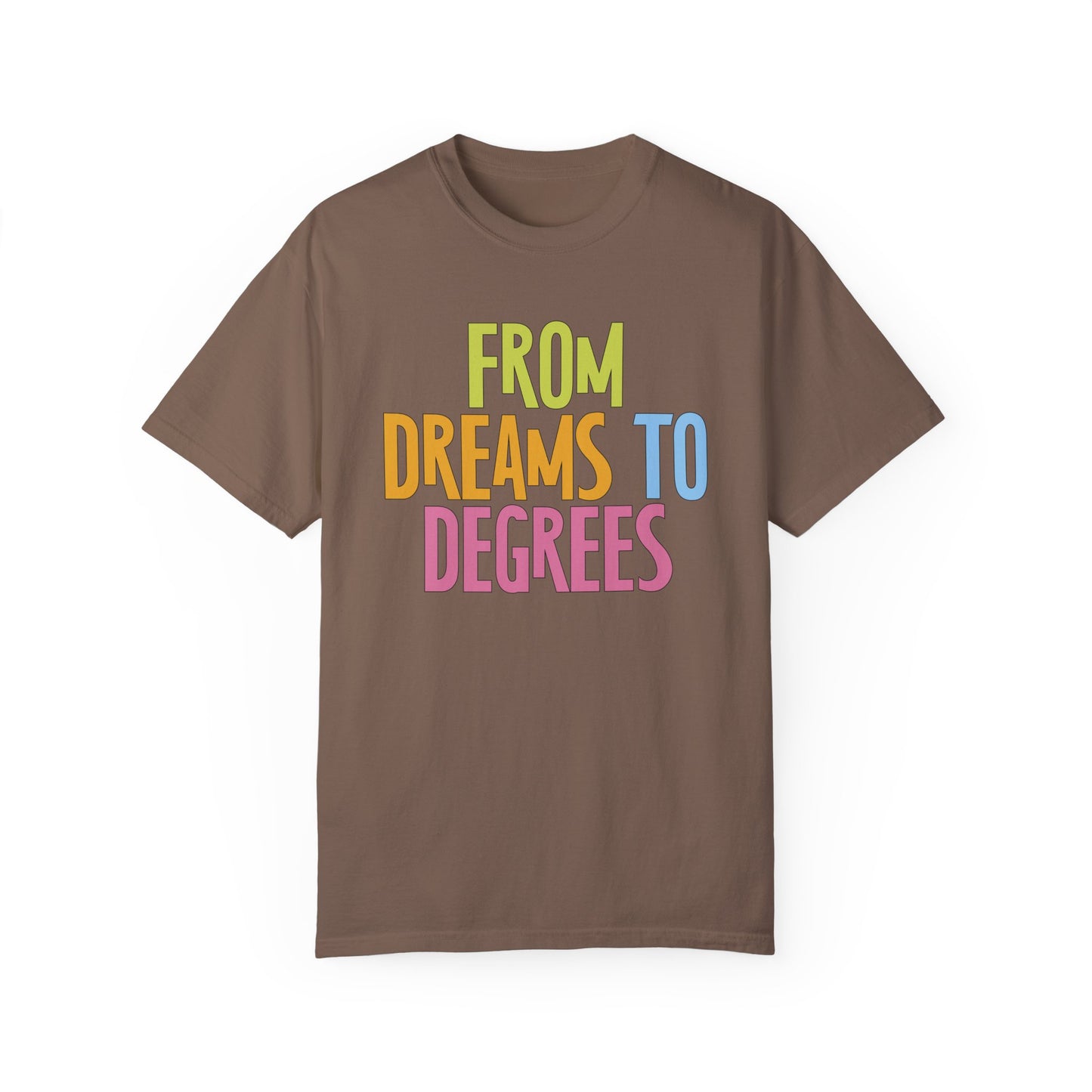 From Dreams to Degrees Tee