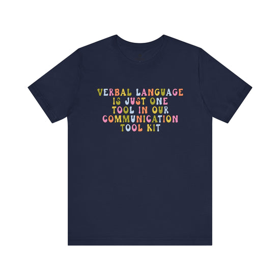 Verbal Language is Just One Tool in Our Communication Toolkit Tee