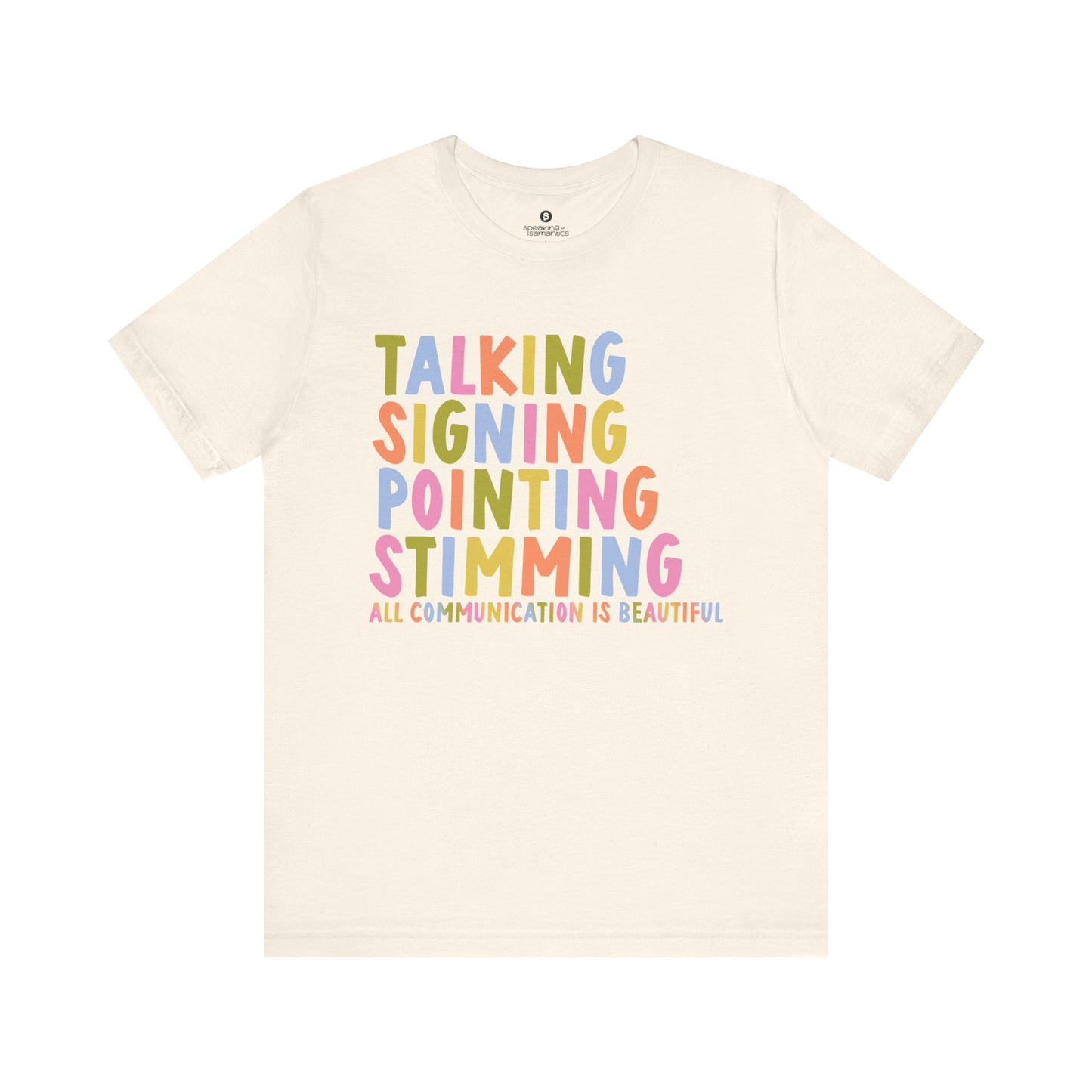 Talking Signing Pointing Stimming All Communication is Beautiful Tee