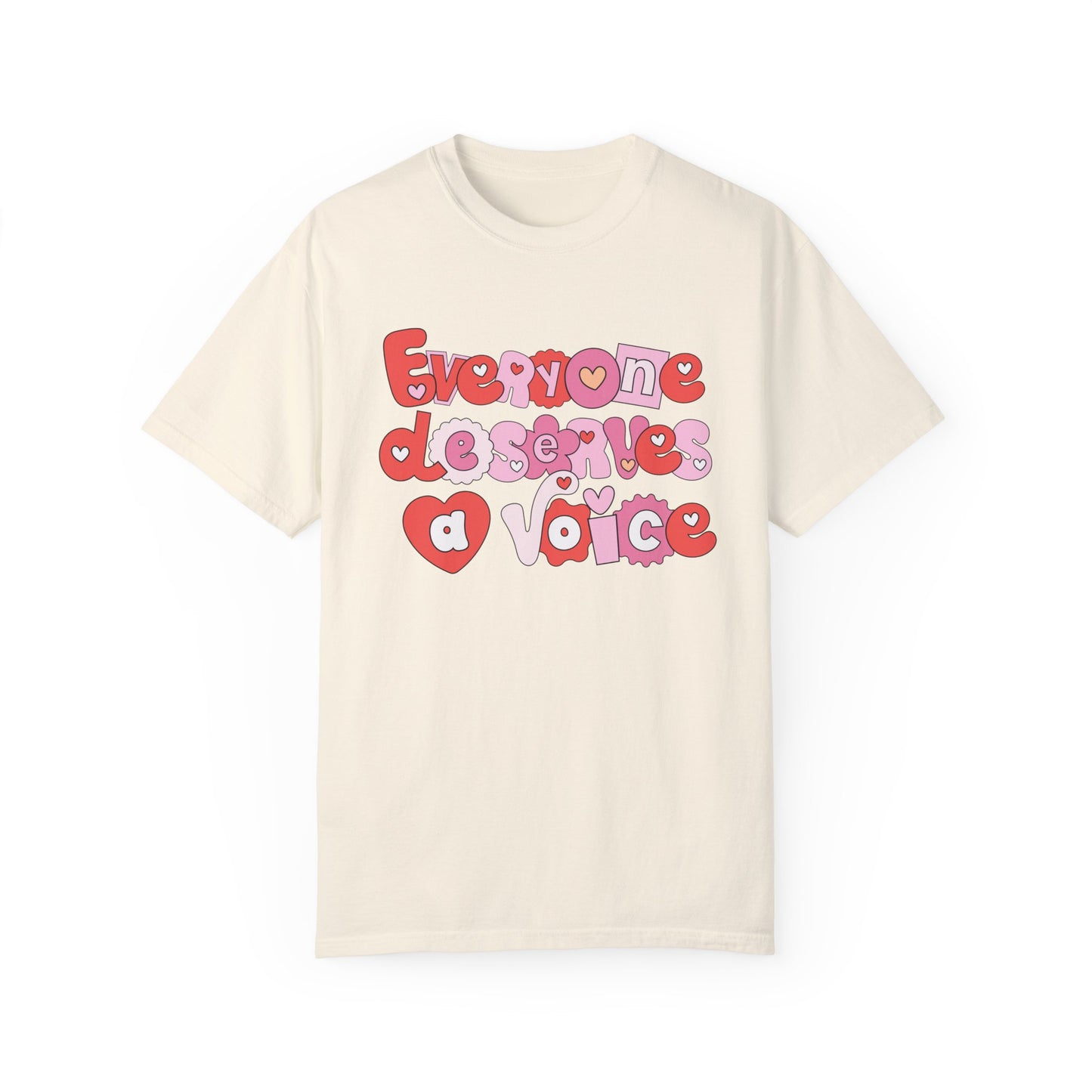 Everyone Deserves a Voice Tee