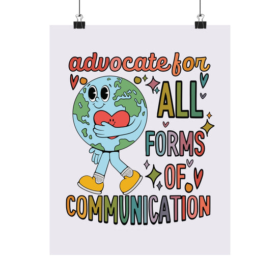 Advocate for All Forms of Communication Poster