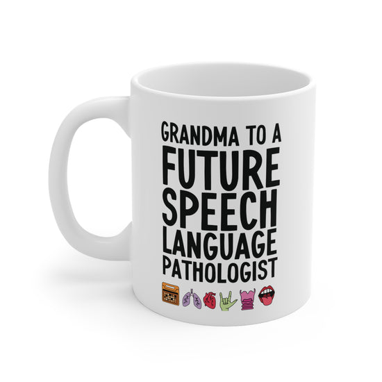 Grandma to a Future Speech Language Pathologist Mug