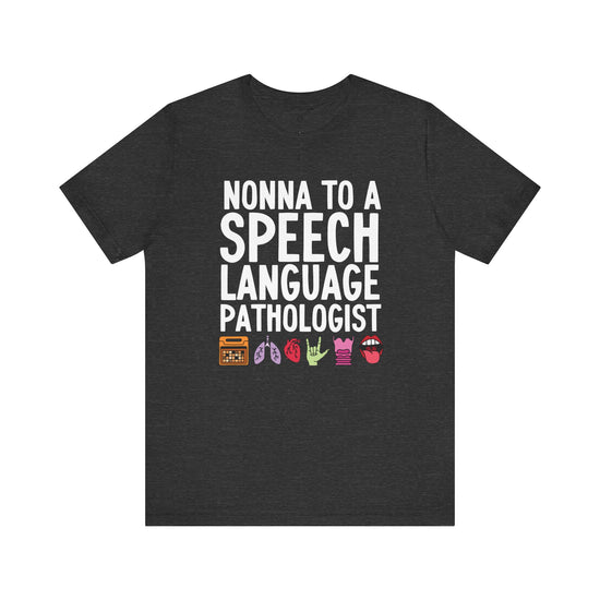 Nonna to a Speech Language Pathologist (SLP) Tee