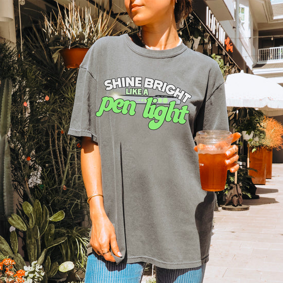 Shine Bright Like a Pen Light Tee