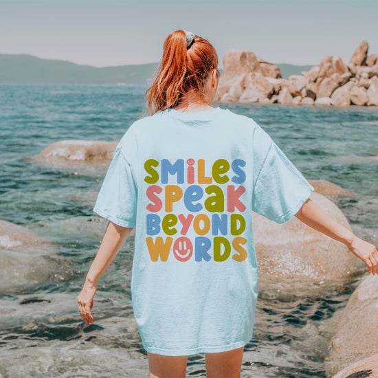 Smiles Speak Beyond Words Tee