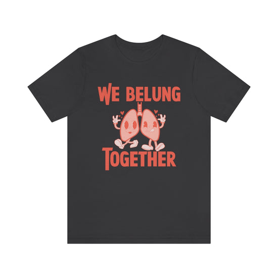 We BeLUNG Together Tee