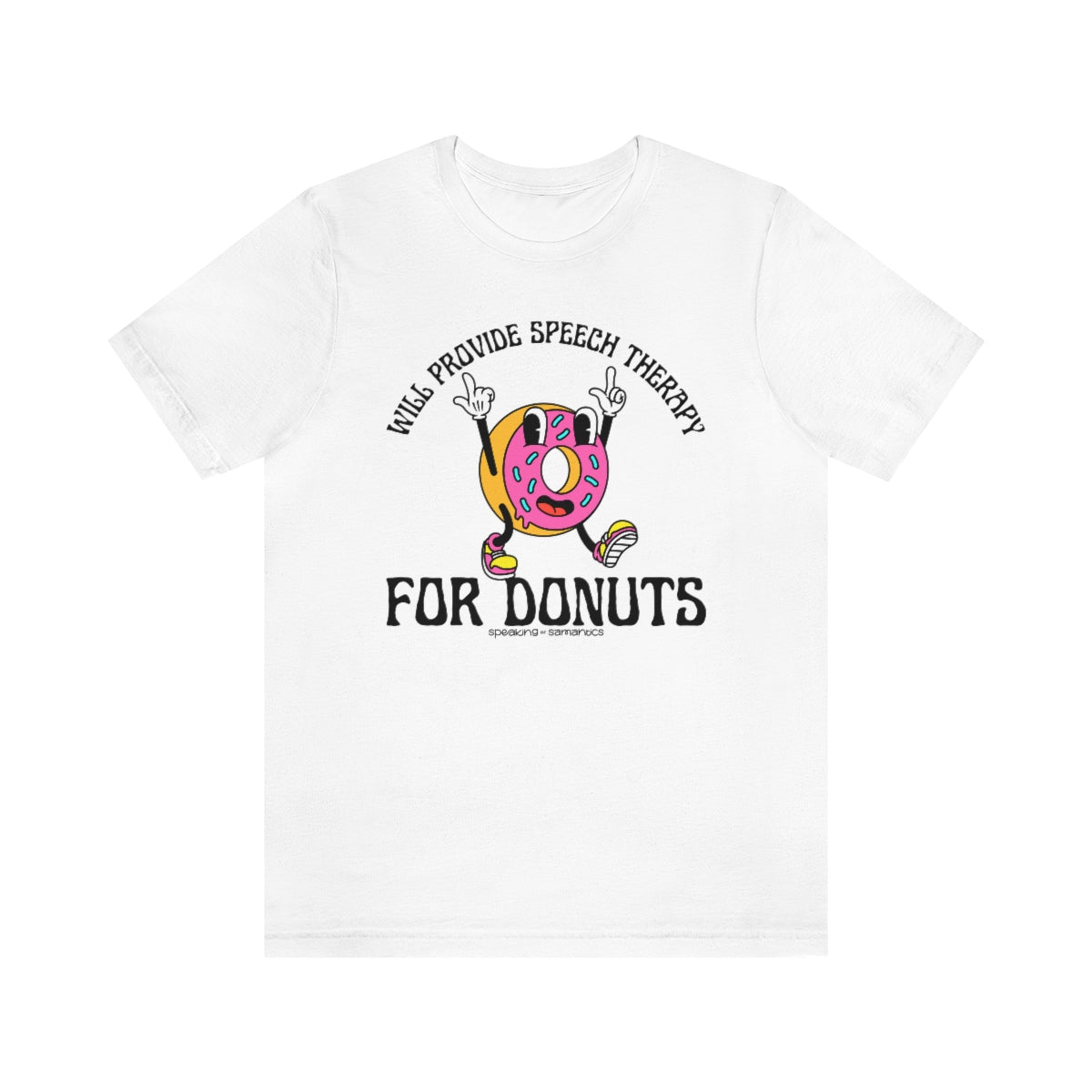 Will Provide Speech Therapy For Donuts Tee