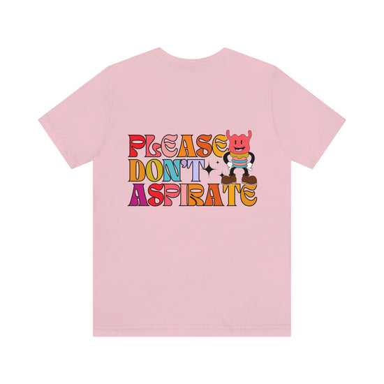 Please Don't Aspirate (Rainbow Text) Tee