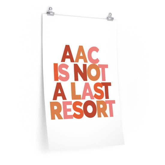 AAC is Not A Last Resort Poster