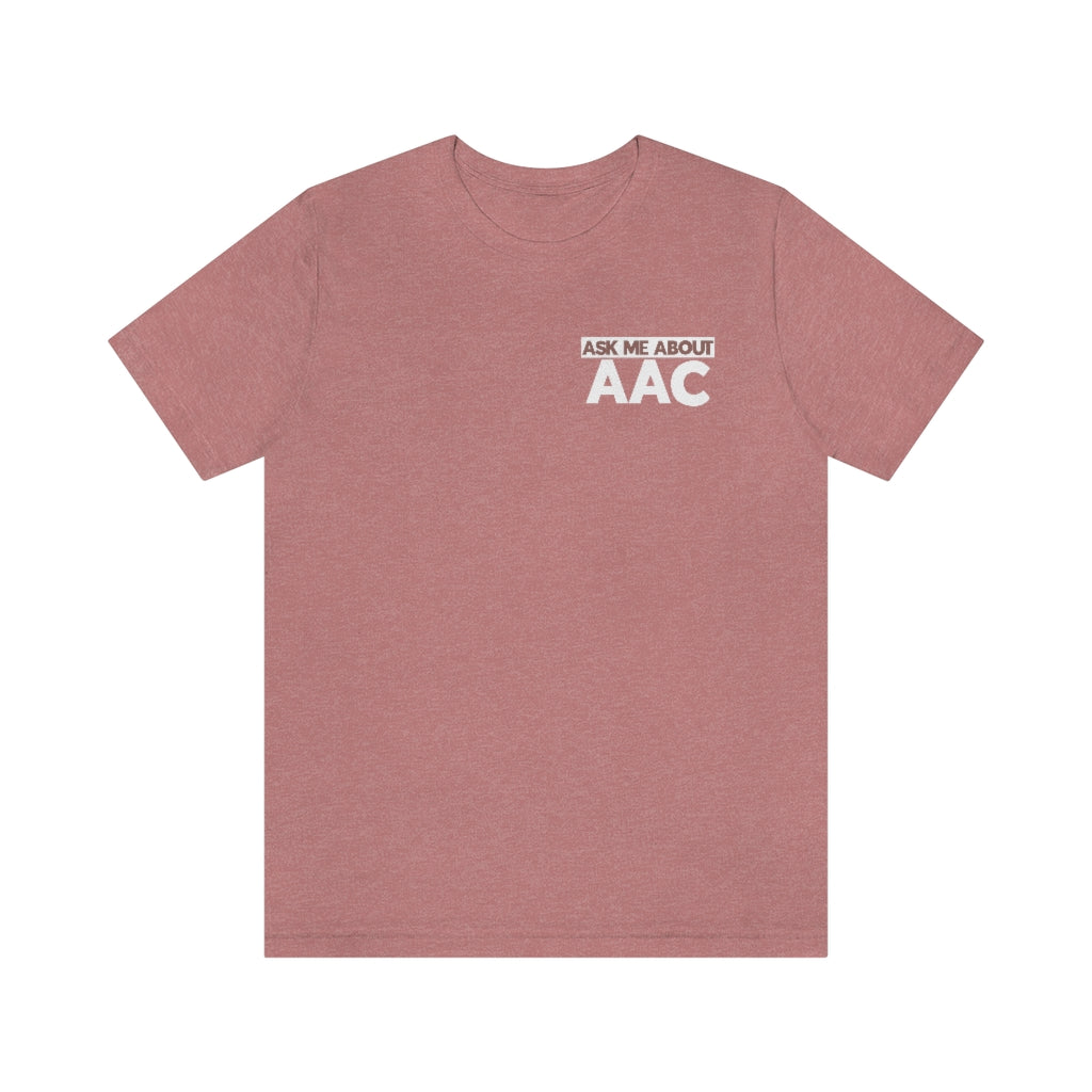 Ask Me About AAC Tee