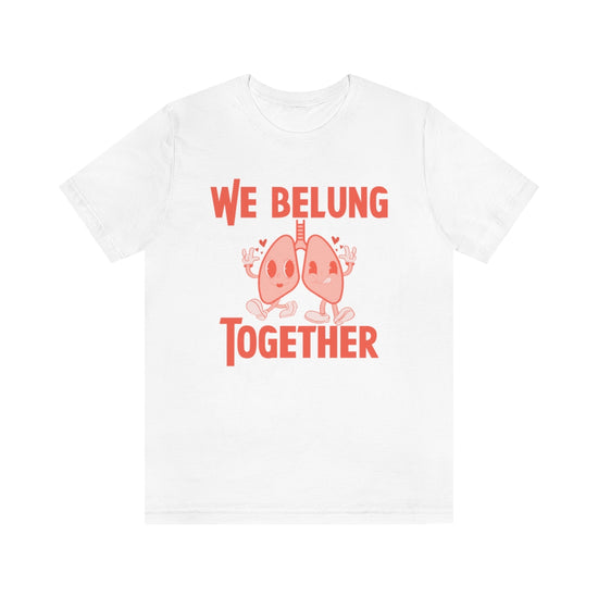 We BeLUNG Together Tee