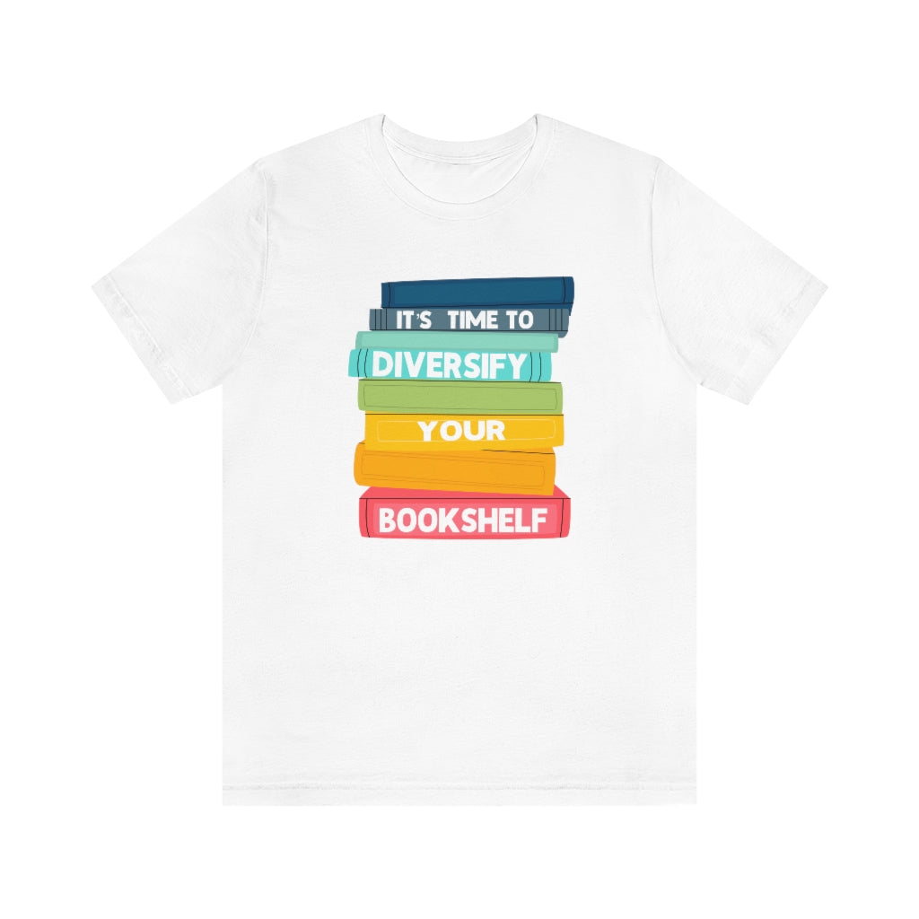 It's Time To Diversify Your Bookshelf Tee