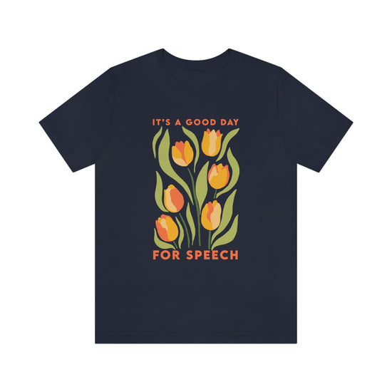 It's A Good Day for Speech Tee