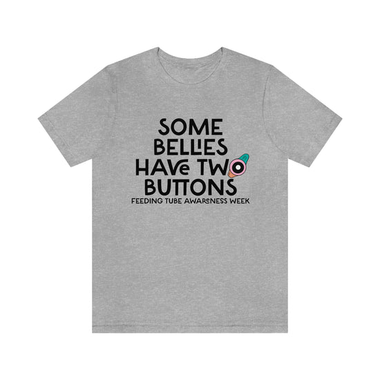 Some Bellies Have Two Buttons Tee