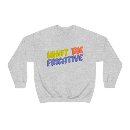 What the Fricative Crewneck