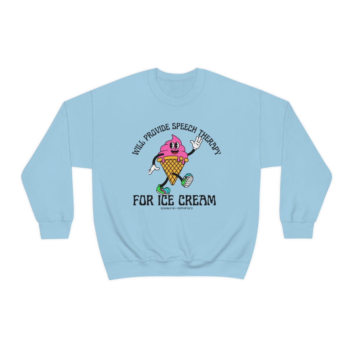 Will Provide Speech Therapy For Ice Cream Crewneck