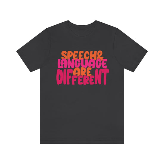 Speech and Language Are Different Tee