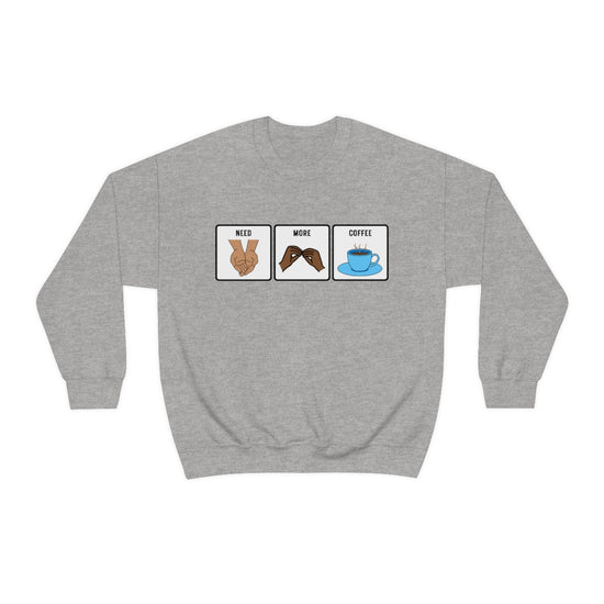 Need More Coffee AAC Crewneck