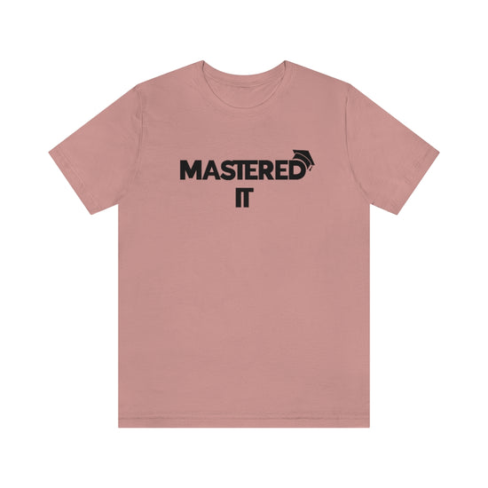 Mastered It Tee