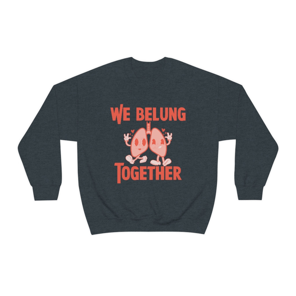 We BeLUNG Together Crewneck