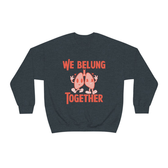 We BeLUNG Together Crewneck