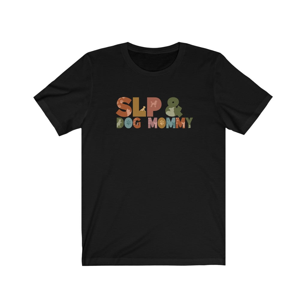 SLP and Dog Mommy Tee