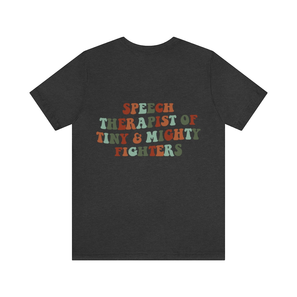 Speech Therapist of Tiny and Mighty Fighters Tee