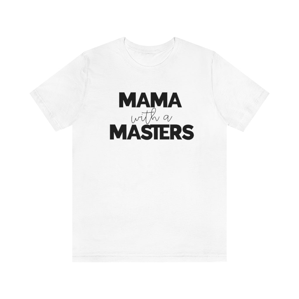 Mama With A Masters Tee