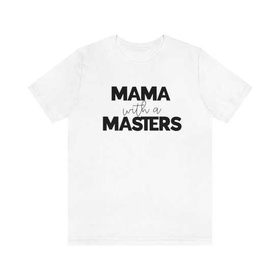 Mama With A Masters Tee