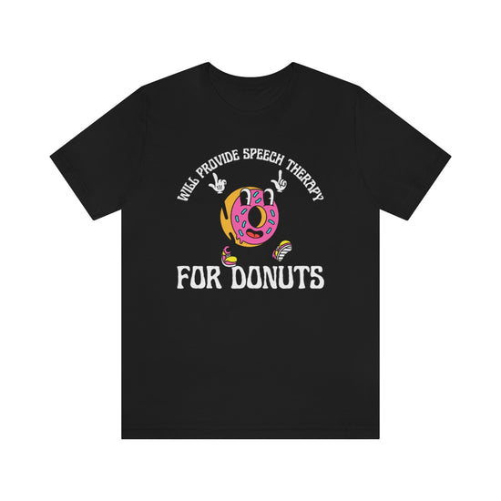 Will Provide Speech Therapy For Donuts Tee