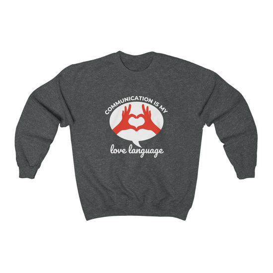 Communication is My Love Language Crewneck