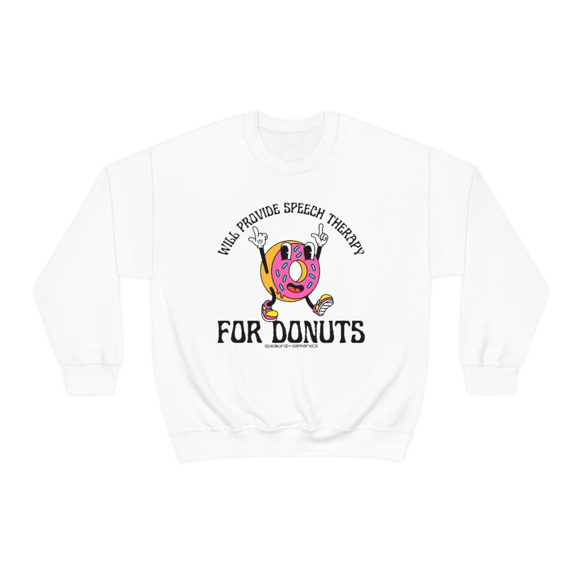 Will Provide Speech Therapy For Donuts Crewneck