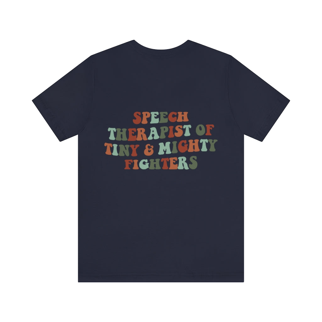 Speech Therapist of Tiny and Mighty Fighters Tee