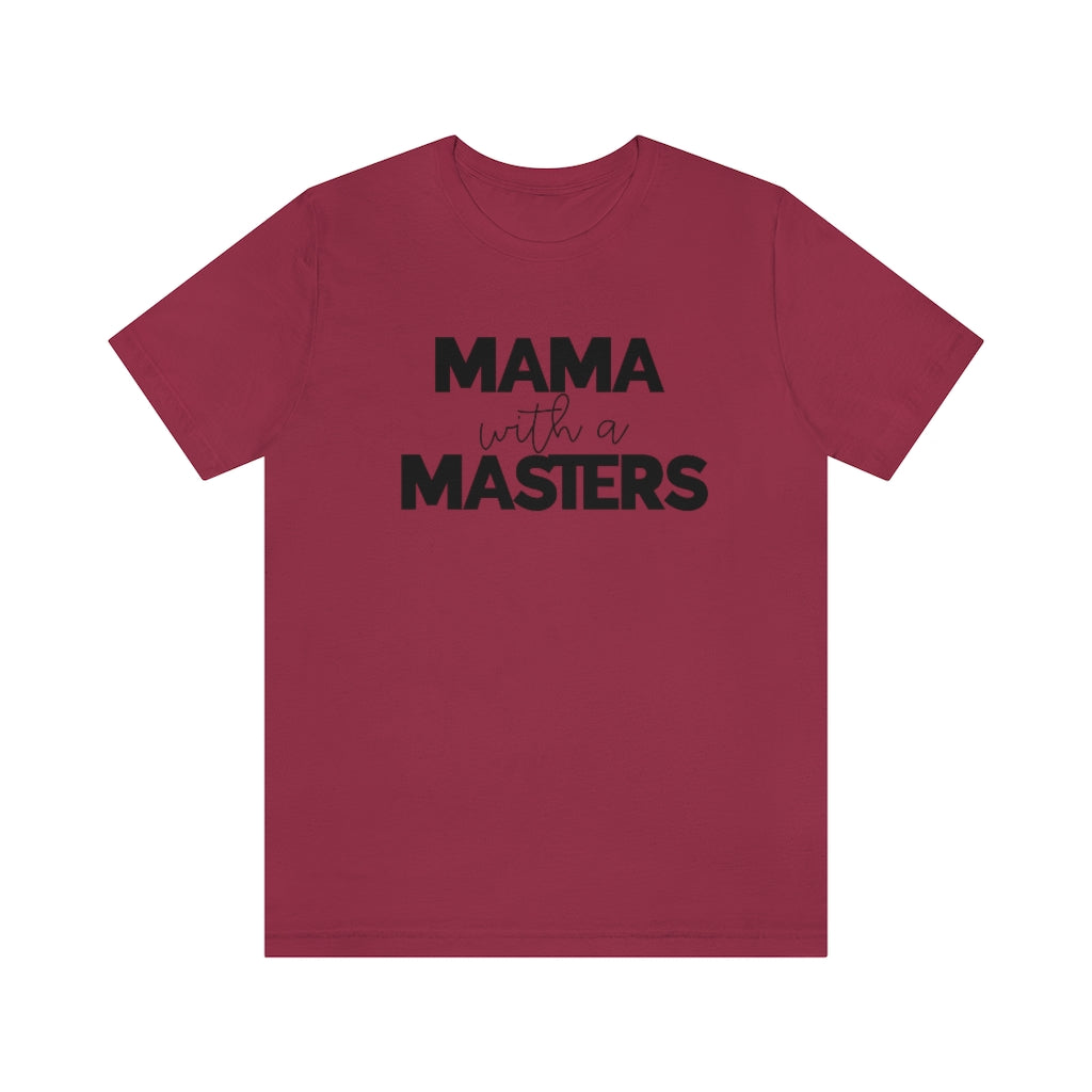 Mama With A Masters Tee